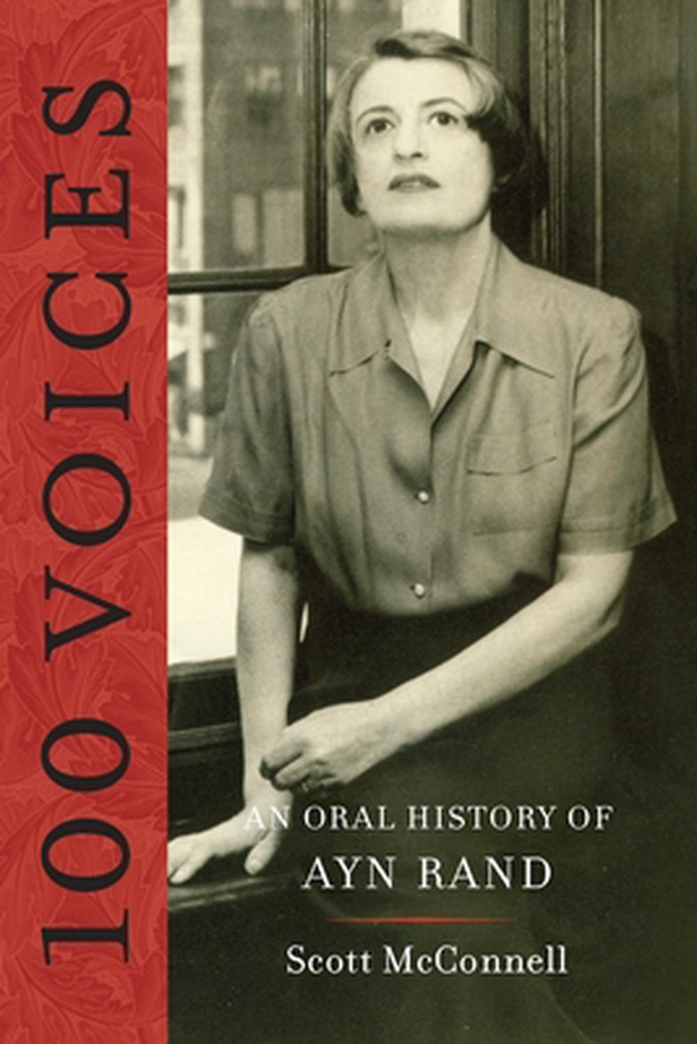 100 Voices: An Oral History of Ayn Rand by Scott McConnell - ISBN: 9780451231307
