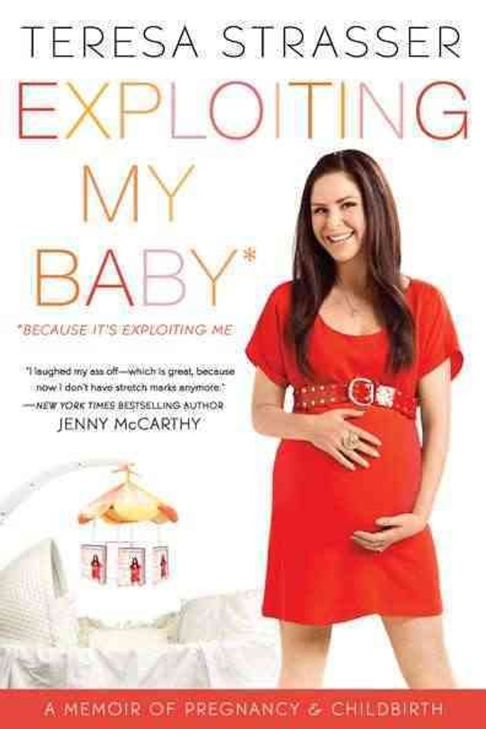 Exploiting My Baby by Teresa Strasser - ISBN: 9780451232076