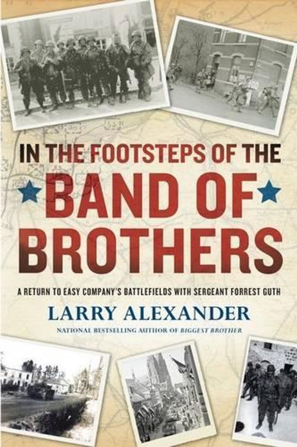 In the Footsteps of the Band of Brothers by Larry Alexander - ISBN: 9780451233158