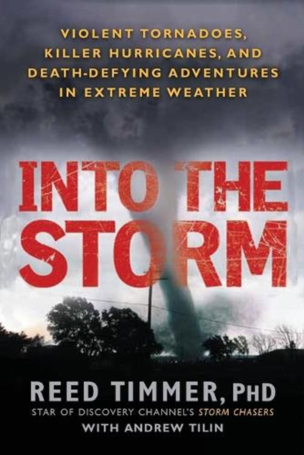 Into the Storm by Reed Timmer - ISBN: 9780451234599