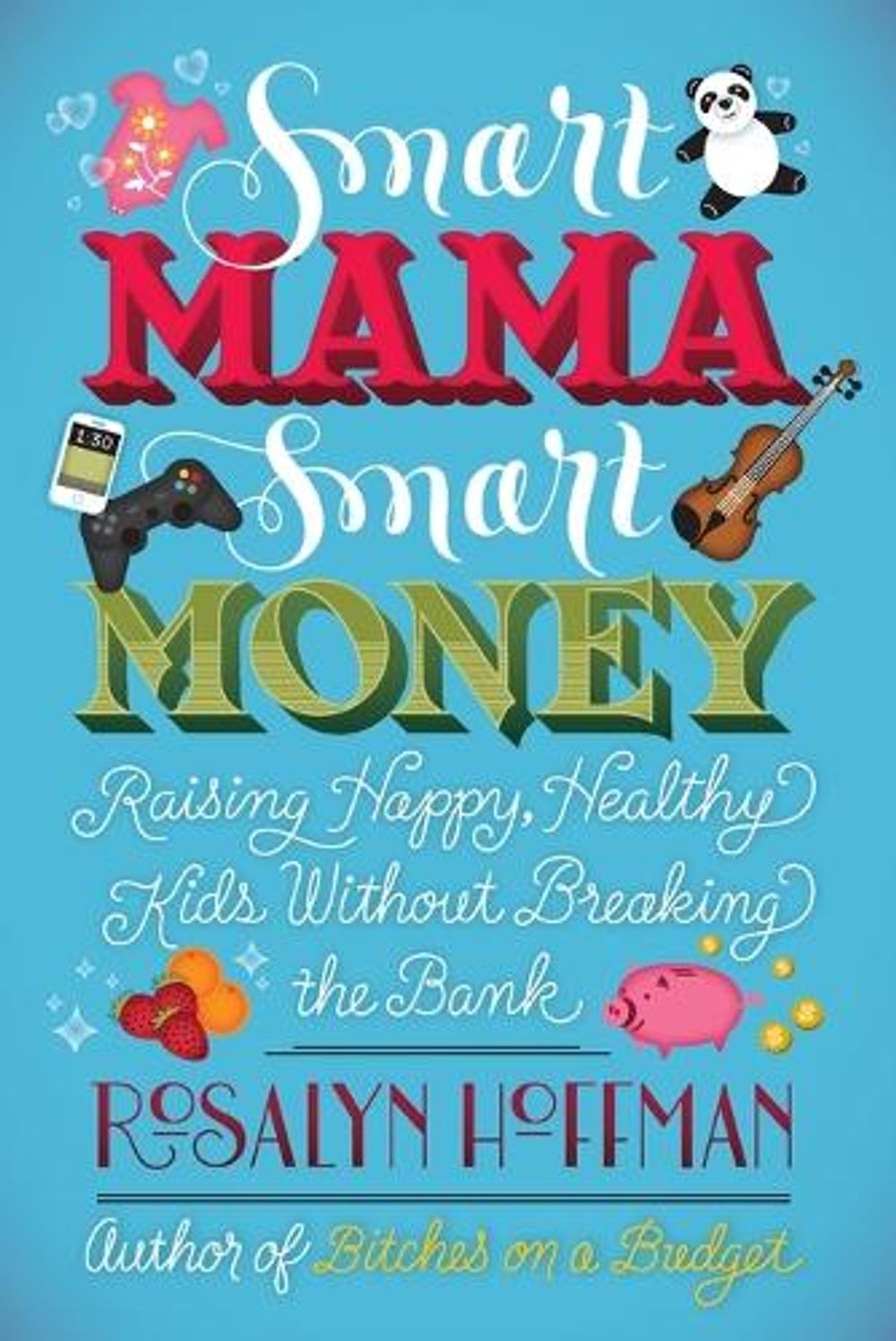Smart Mama, Smart Money by Rosalyn Hoffman - ISBN: 9780451235596