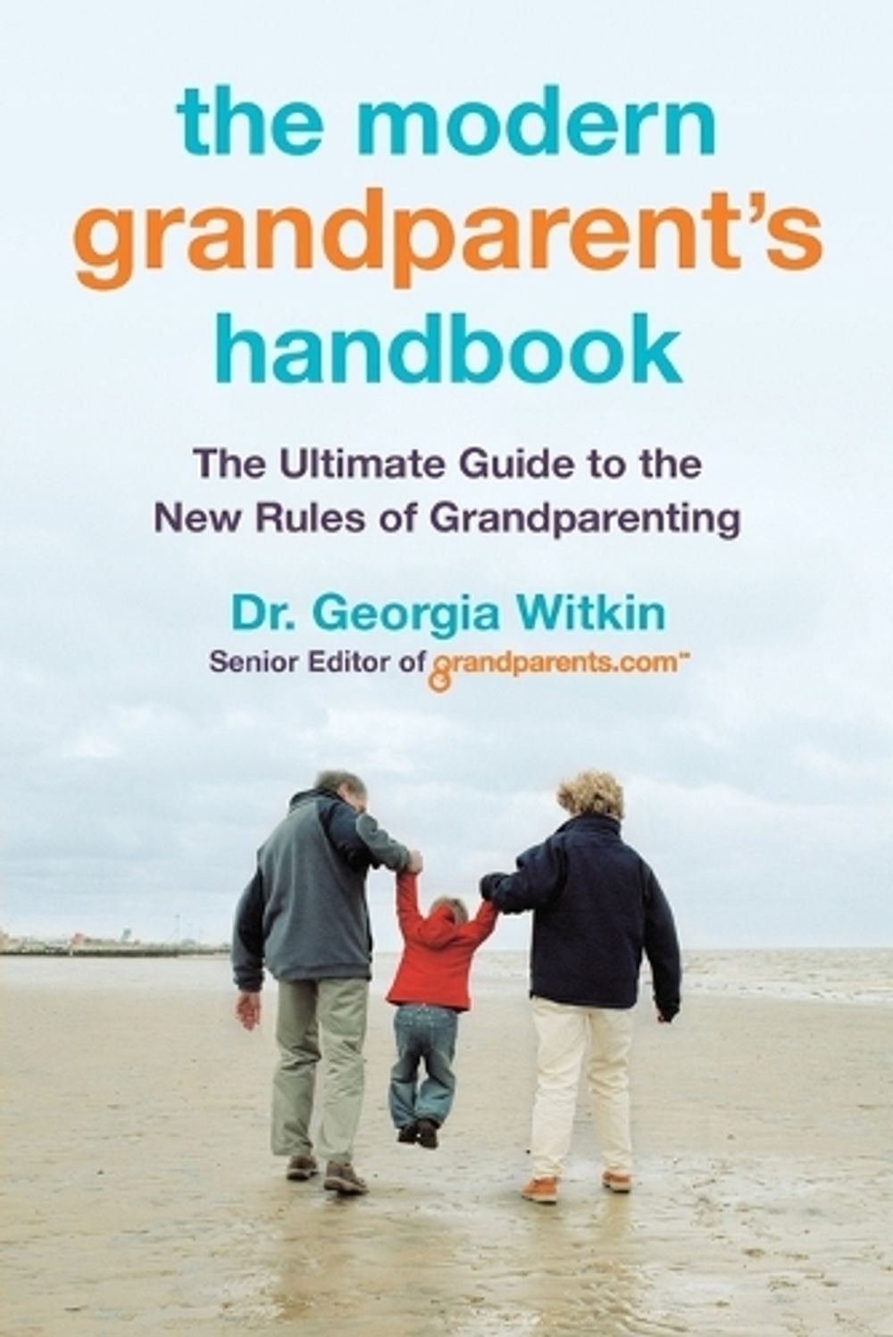 The Modern Grandparent's Handbook by Dr. Georgia Witkin - ISBN: 9780451235602