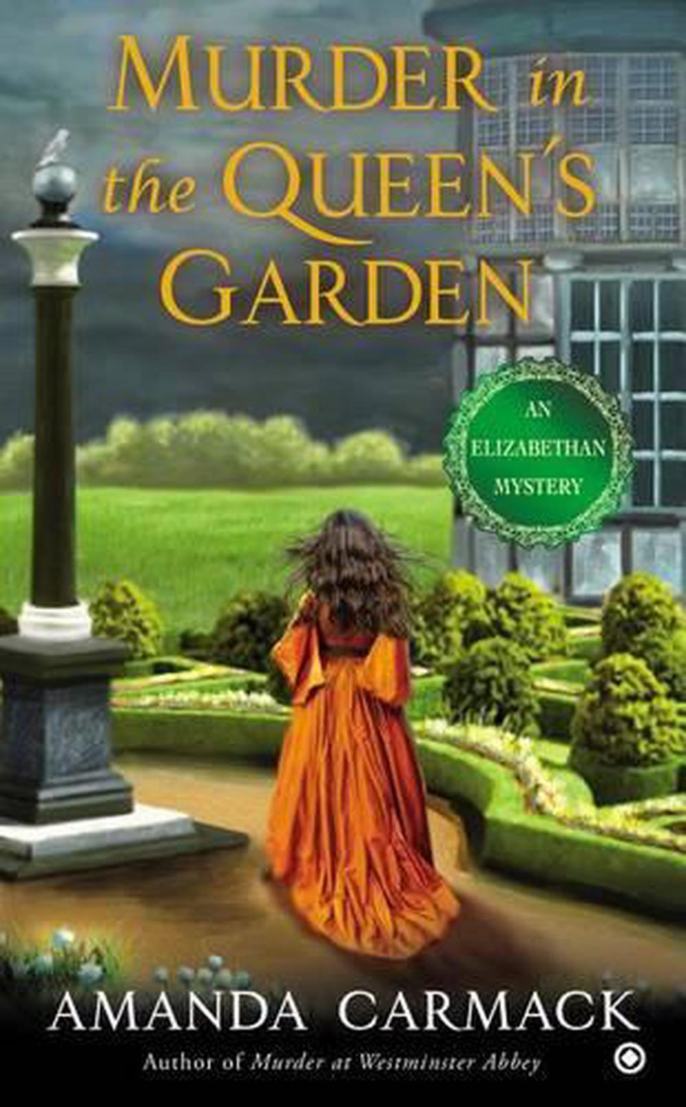 Murder in the Queen's Garden: An Elizabethan Mystery by Amanda Carmack ...