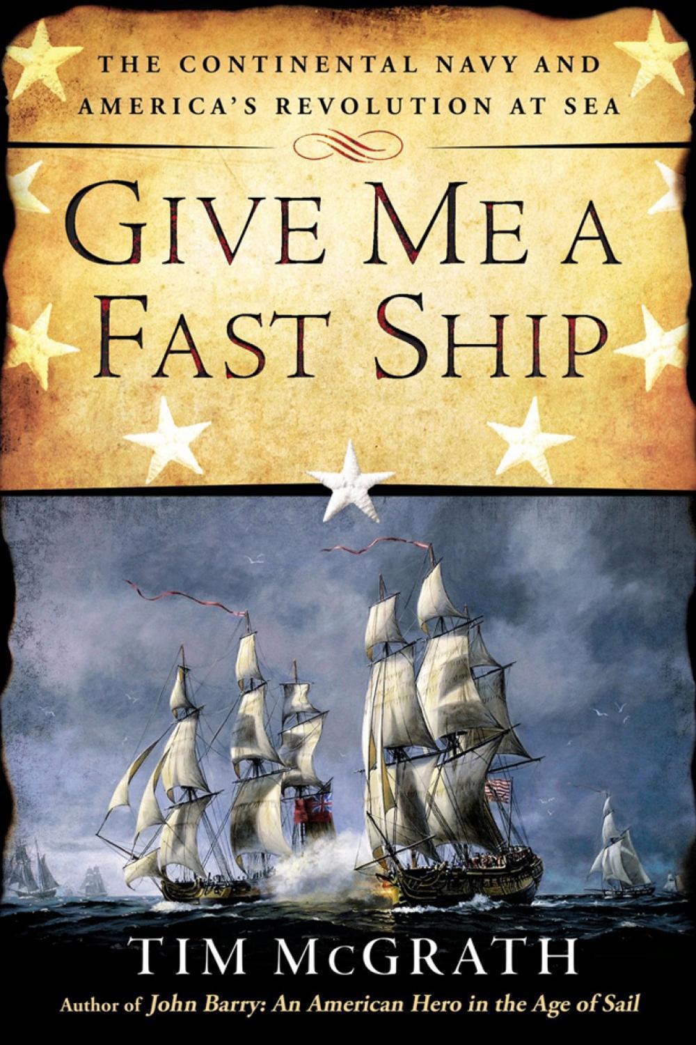 Give Me a Fast Ship by Tim McGrath - ISBN: 9780451416117
