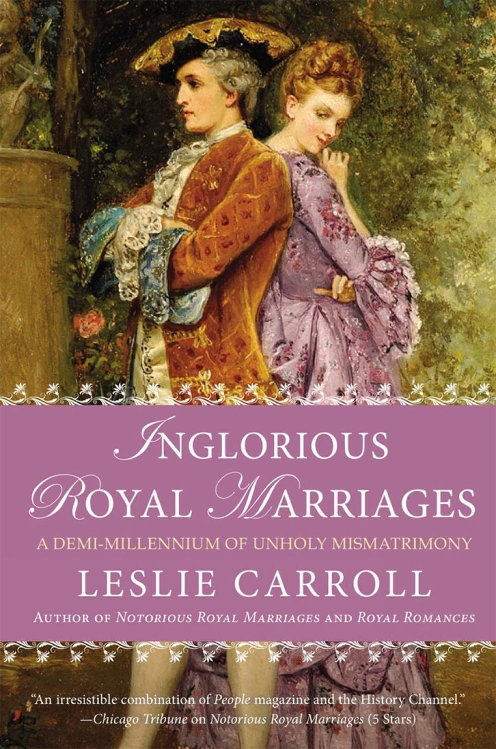 Inglorious Royal Marriages by Leslie Carroll - ISBN: 9780451416766
