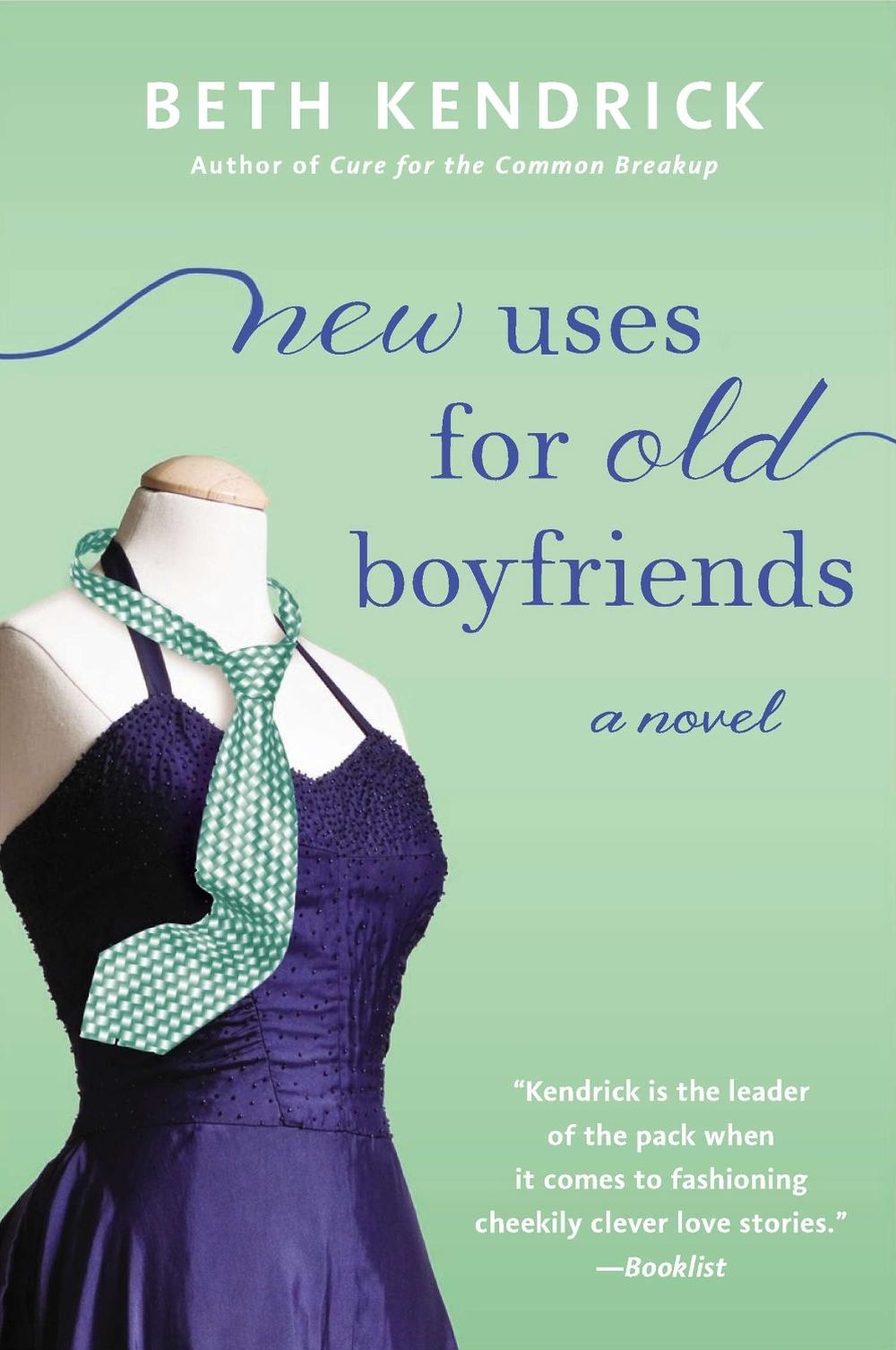 New Uses for Old Boyfriends by Beth Kendrick - ISBN: 9780451465863