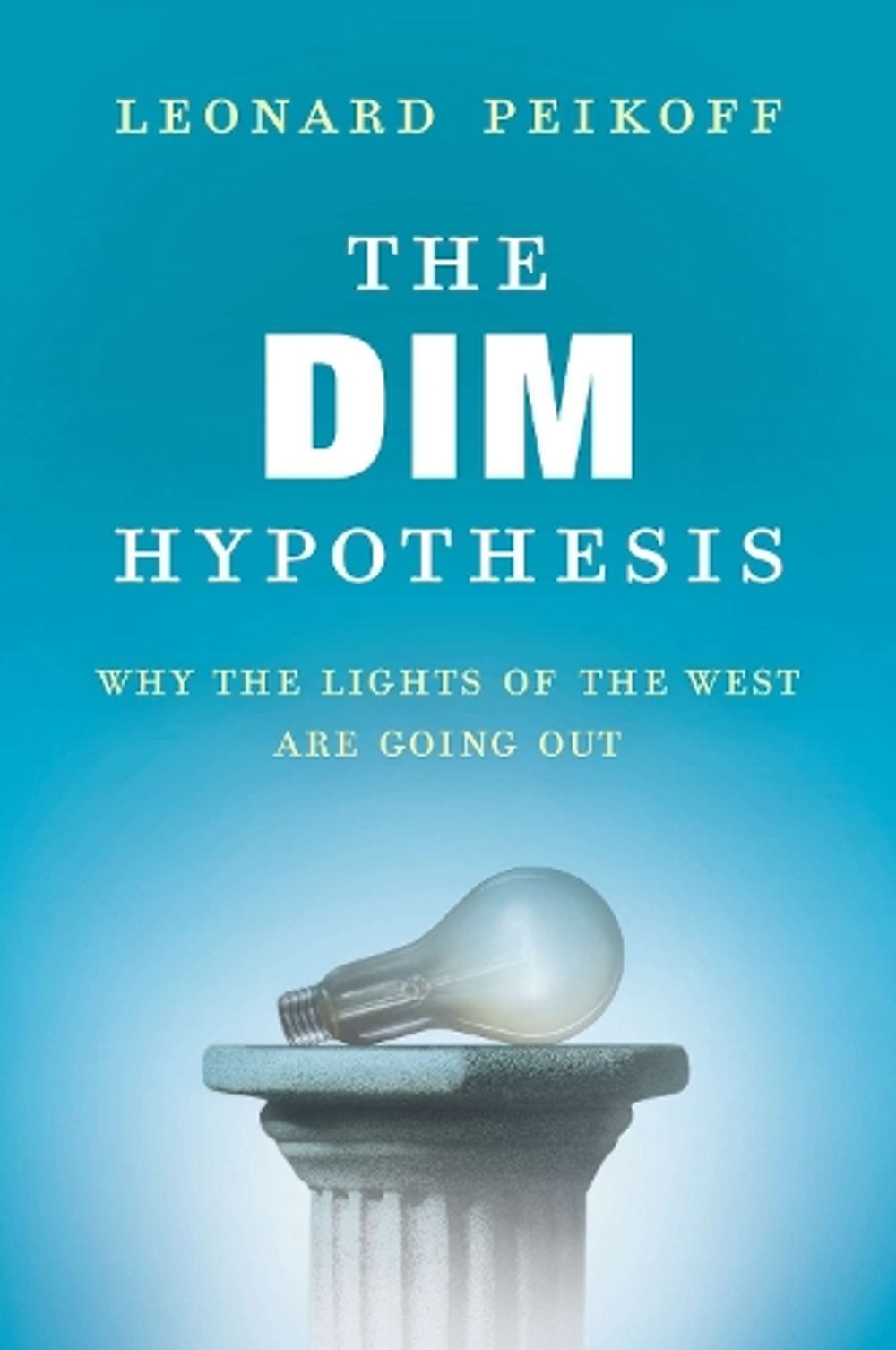 The DIM Hypothesis by Leonard Peikoff - ISBN: 9780451466648