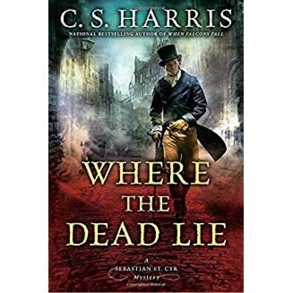 Where the Dead Lie by C.S. Harris - ISBN: 9780451471208