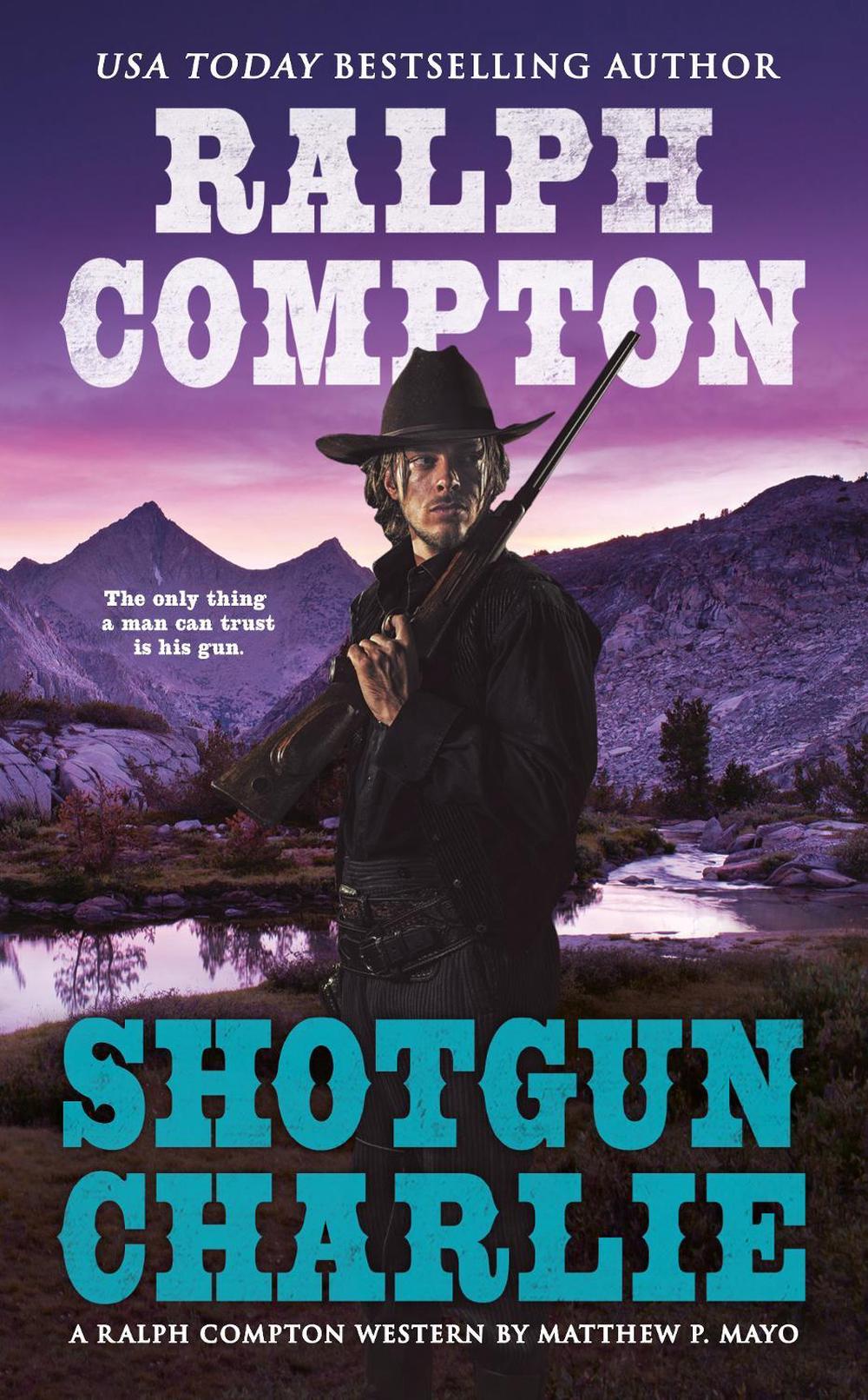 Ralph Compton Shotgun Charlie by Ralph Compton - ISBN: 9780451472380