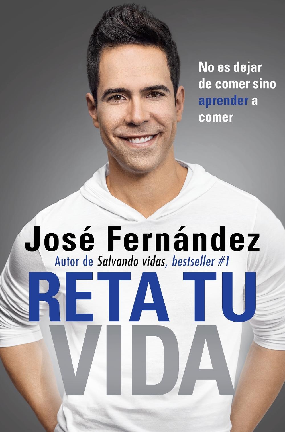 Reta Tu Vida: No Es Dejar de Comer Sino Aprender a Comer by Jose Fernandez - ISBN: 9780451473424