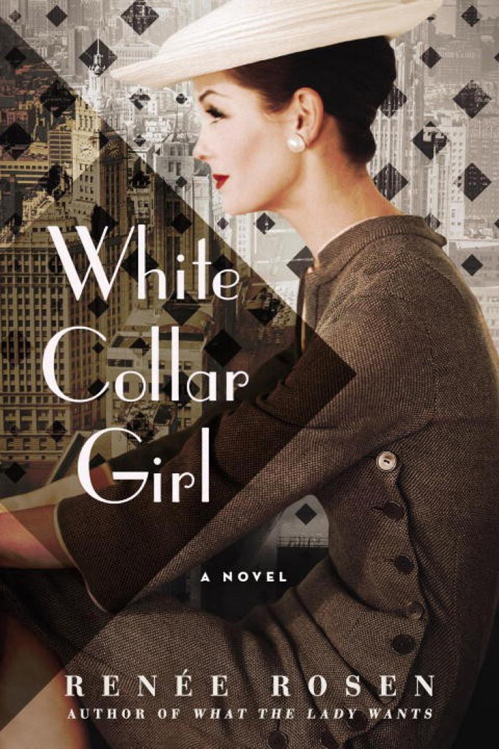 White Collar Girl by Renee Rosen - ISBN: 9780451474971