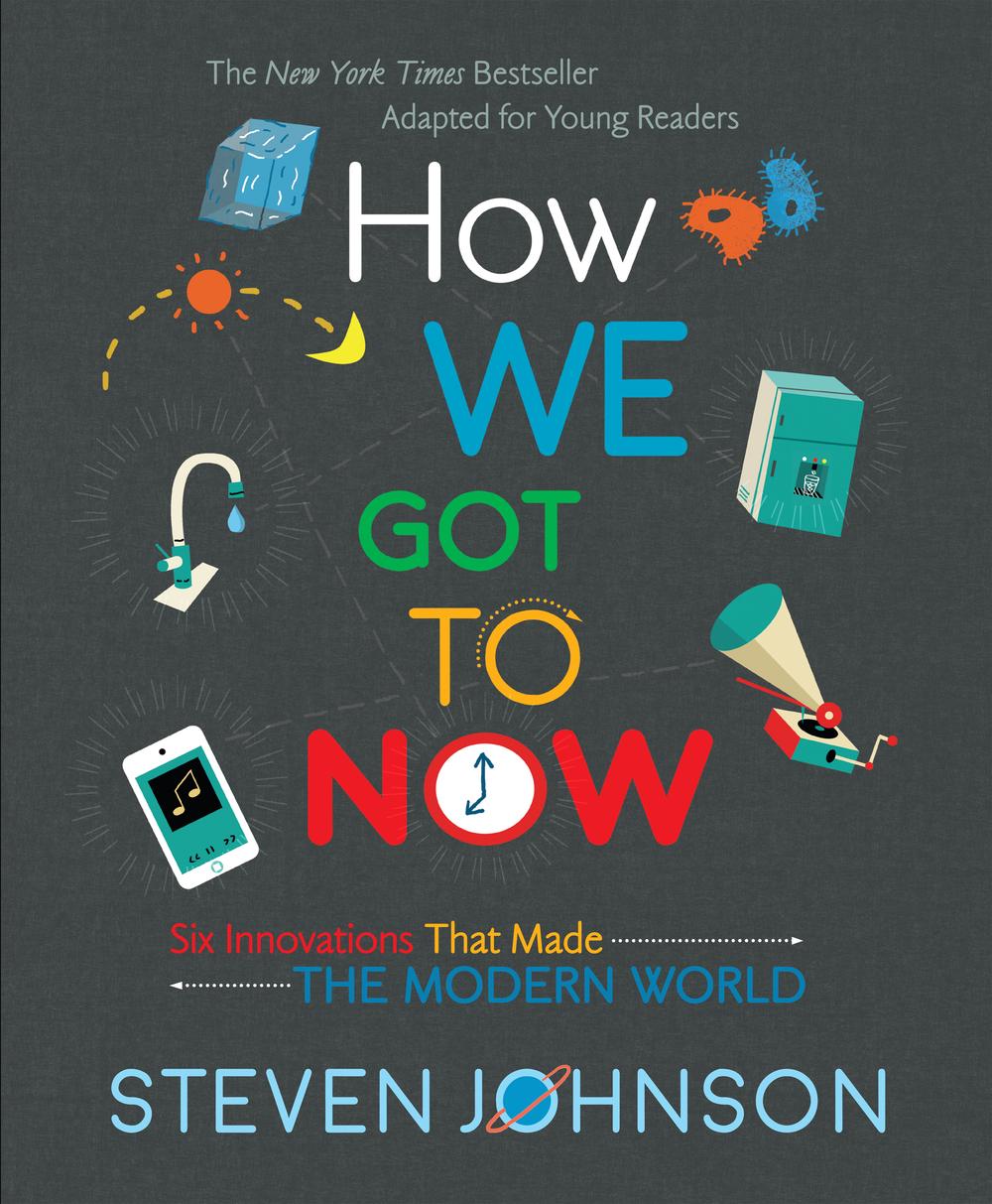 How We Got To Now by Steven Johnson, Paperback, 9780451481320 | Buy ...