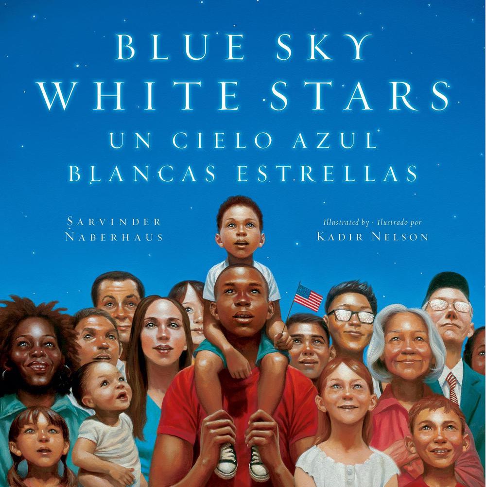 Blue Sky White Stars/Un Cielo Azul Blancas Estrellas (Bilingual English-Spanish Edition) by Sarvinder Naberhaus - ISBN: 9780451481641