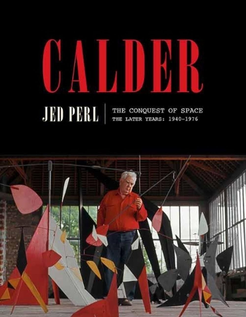 Calder: The Conquest of Space by Jed Perl - ISBN: 9780451494115