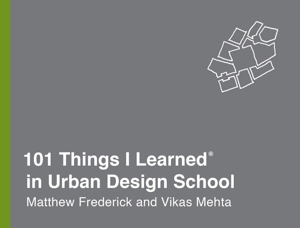 101 Things I Learned in Urban Design School by Matthew Frederick - ISBN: 9780451496690