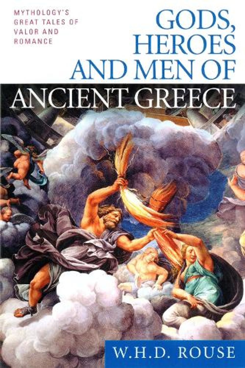 Gods, Heroes and Men of Ancient Greece by W.H.D. Rouse - ISBN: 9780451527905