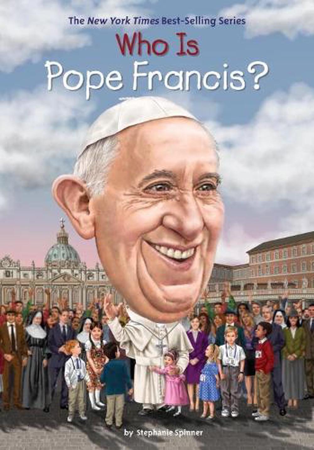 Who Was Pope Francis? by Stephanie Spinner - ISBN: 9780451533364