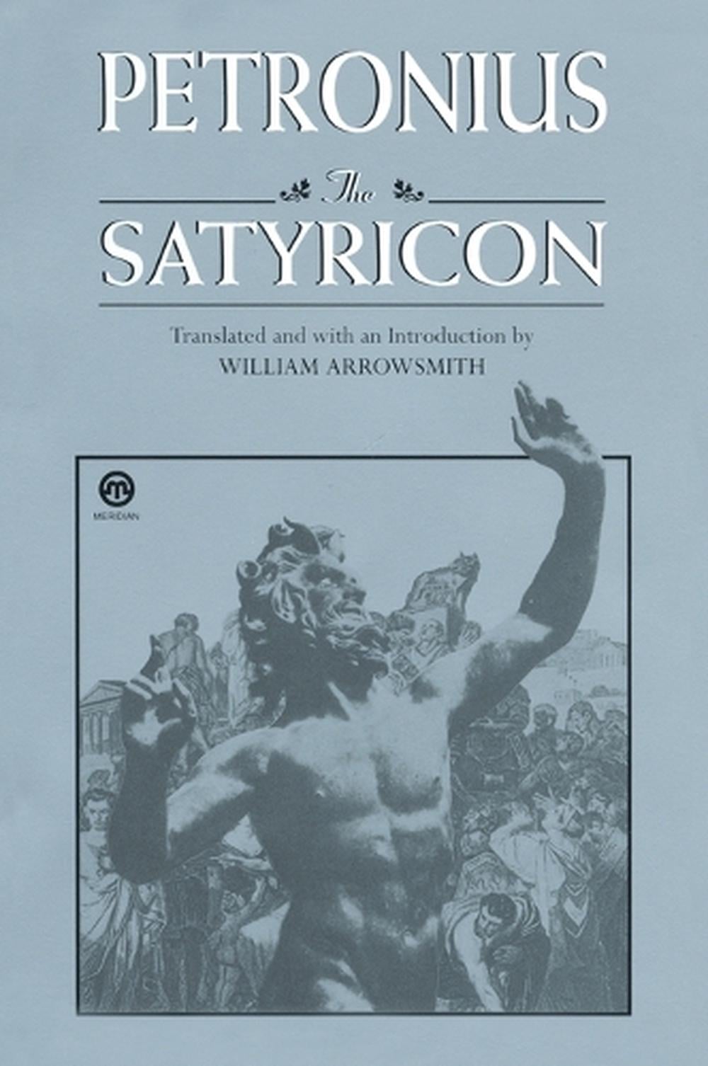 The Satyricon by William Arrowsmith - ISBN: 9780452010055