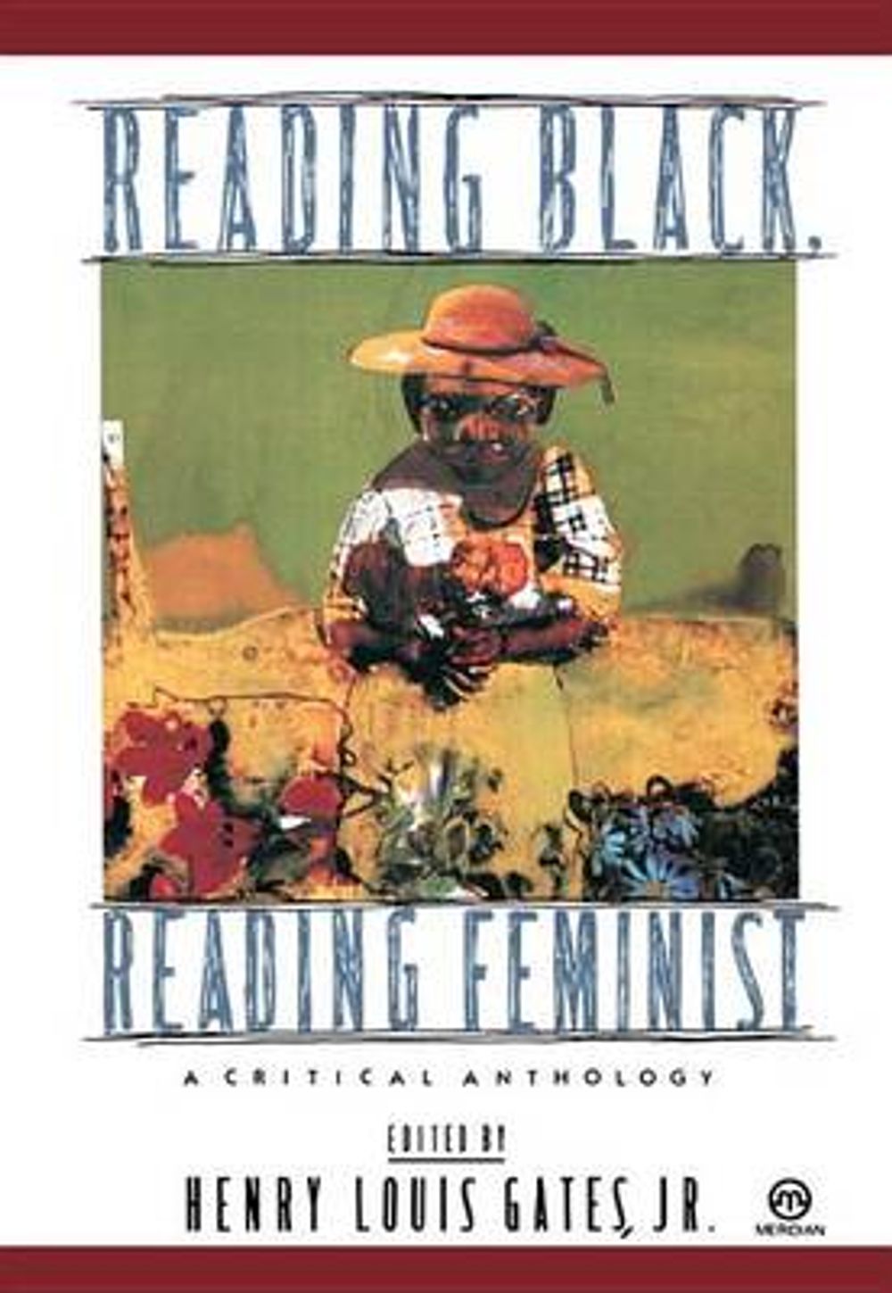 Reading Black, Reading Feminist: A Critical Anthology by Henry Louis Gates - ISBN: 9780452010451