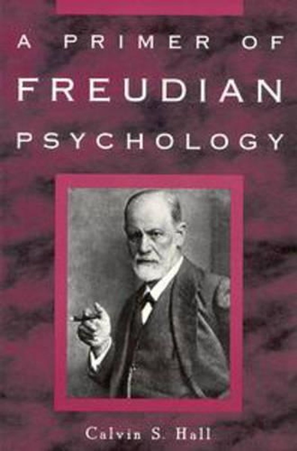 A Primer of Freudian Psychology by Calvin S. Hall - ISBN: 9780452011830