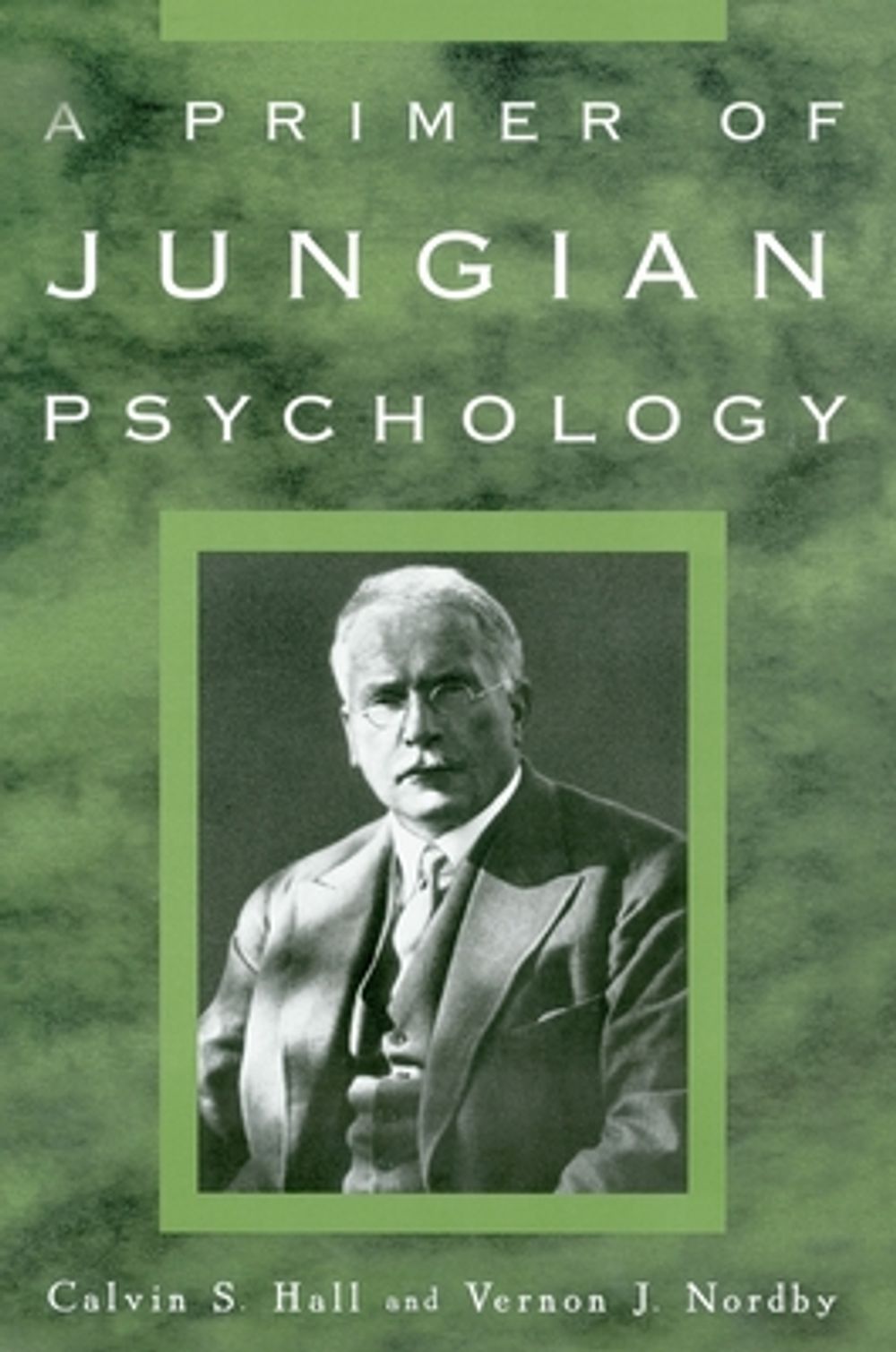 A Primer of Jungian Psychology by Calvin S. Hall - ISBN: 9780452011861