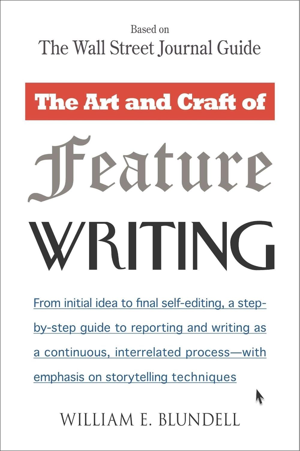 The Art and Craft of Feature Writing by William E. Blundell - ISBN: 9780452261587