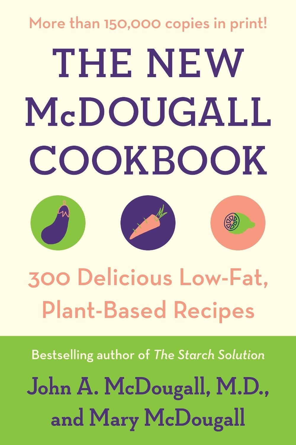 The New McDougall Cookbook: 300 Delicious Ultra-Low-Fat Recipes by John A. McDougall - ISBN: 9780452274655