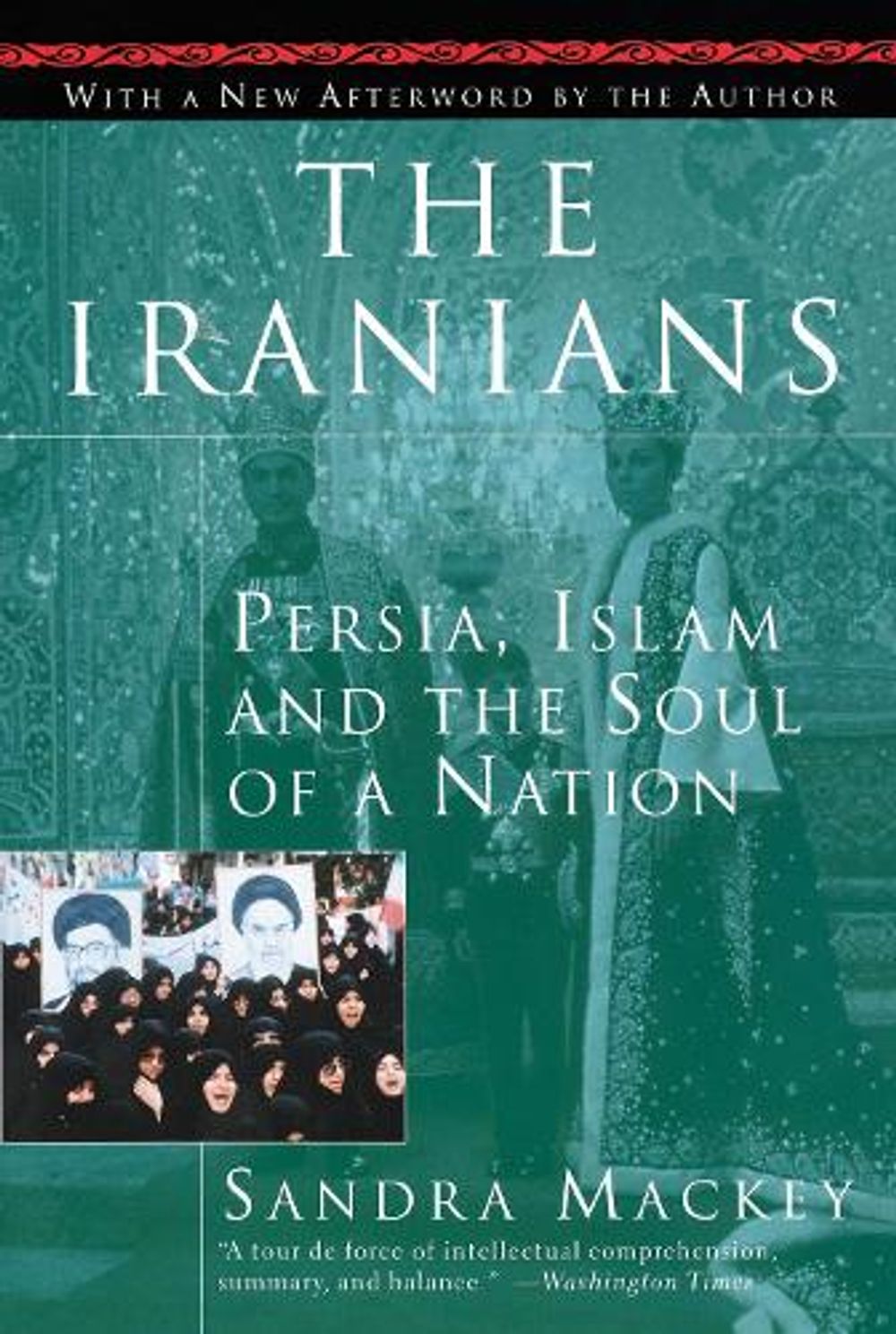 The Iranians: Persia, Islam, and the Soul of a Nation by Sandra Mackey - ISBN: 9780452275638