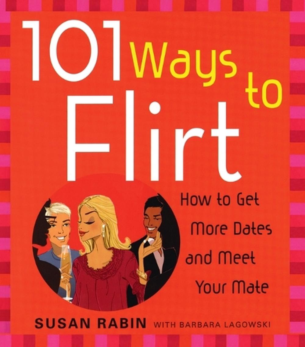 101 Ways To Flirt by Susan Rabin - ISBN: 9780452276857