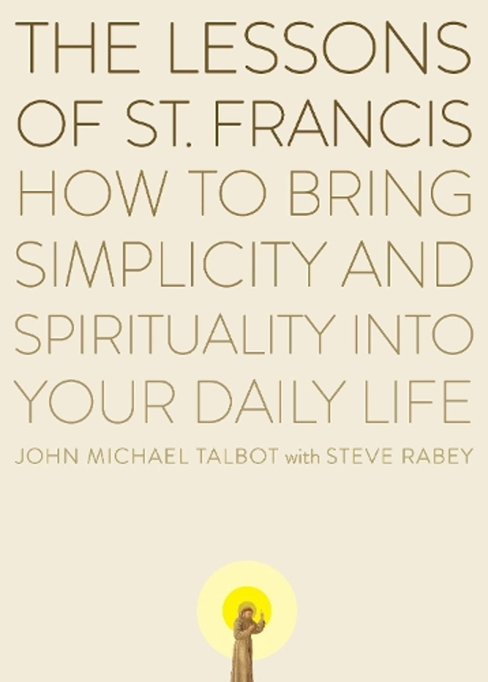 The Lessons of Saint Francis by John Michael Talbot - ISBN: 9780452278349