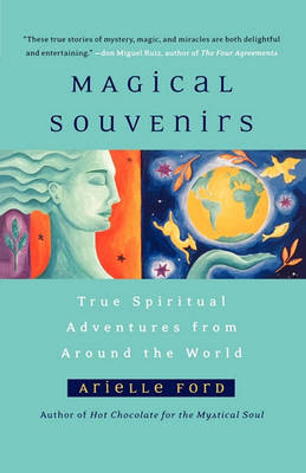 Magical Souvenirs: True Spiritual Adventures from Around the World by Arielle Ford - ISBN: 9780452283053