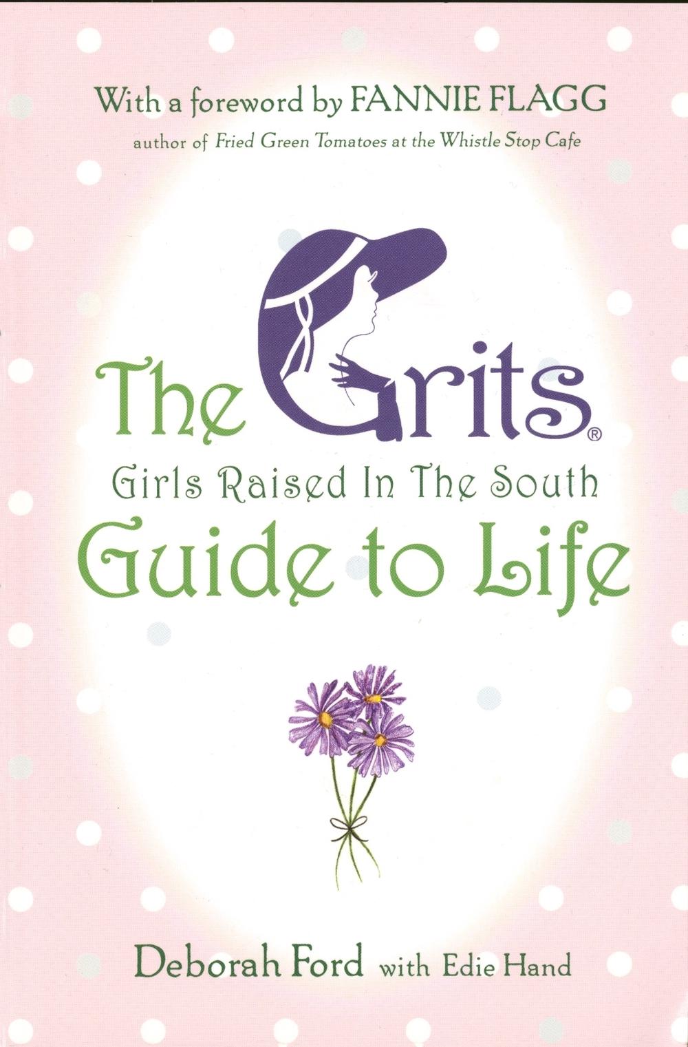 Grits (Girls Raised in the South) Guide to Life by Deborah Ford - ISBN: 9780452285064