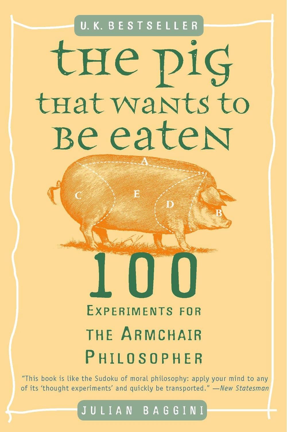 The Pig That Wants to Be Eaten by Julian Baggini - ISBN: 9780452287440