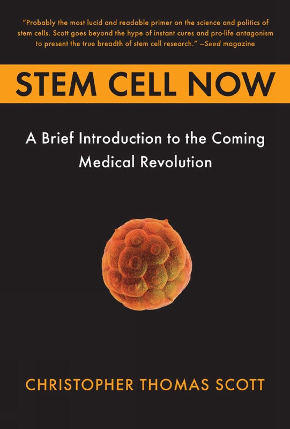 Stem Cell Now by Christopher Thomas Scott - ISBN: 9780452287853