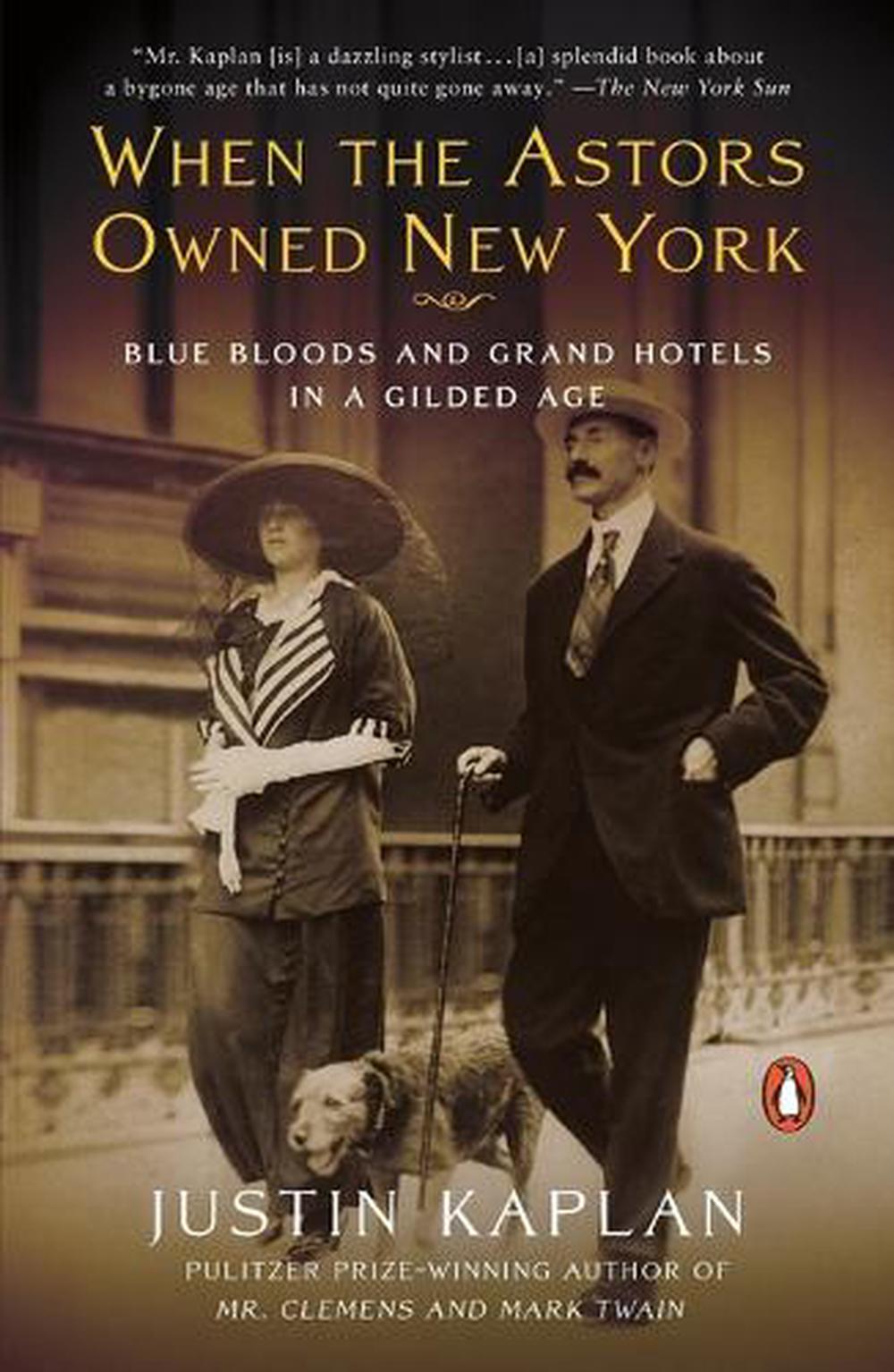 When the Astors Owned New York by Justin Kaplan - ISBN: 9780452288584