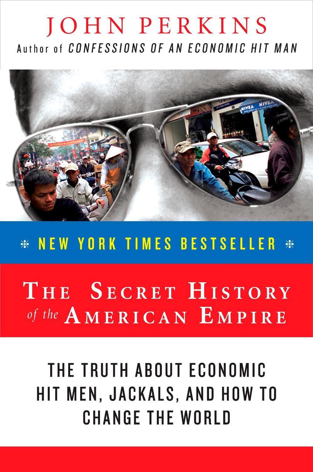 The Secret History of the American Empire by John Perkins - ISBN: 9780452289574