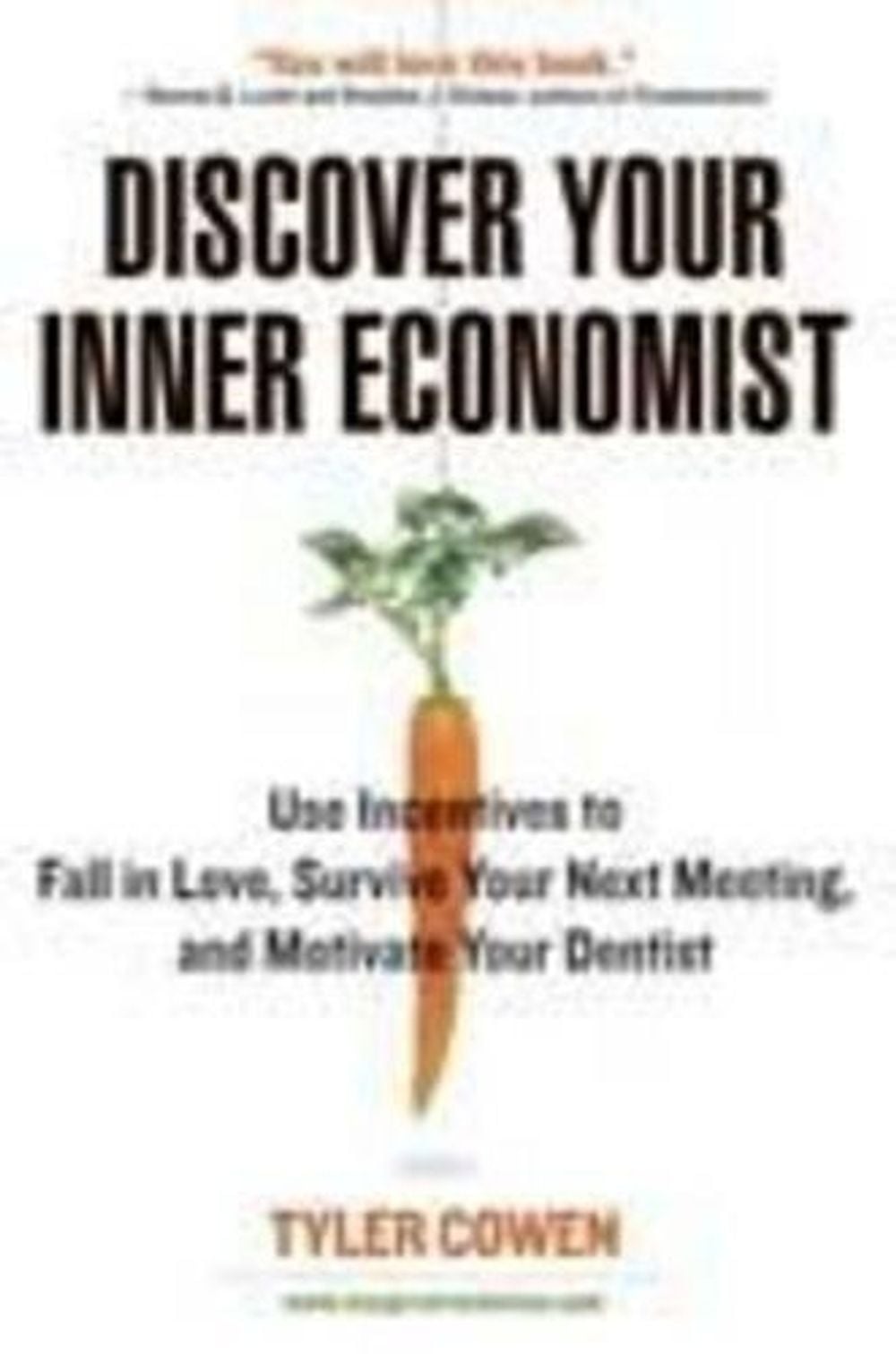 Discover Your Inner Economist by Tyler Cowen - ISBN: 9780452289635