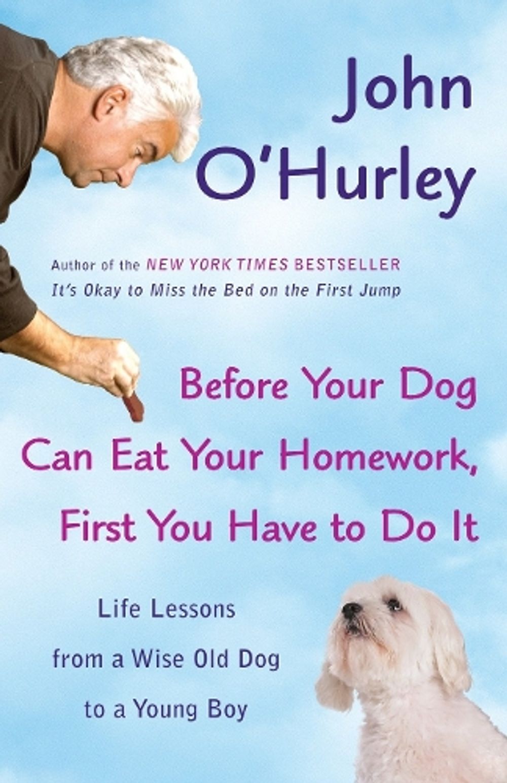 Before Your Dog Can Eat Your Homework, First You Have to Do It by John O'Hurley - ISBN: 9780452289819