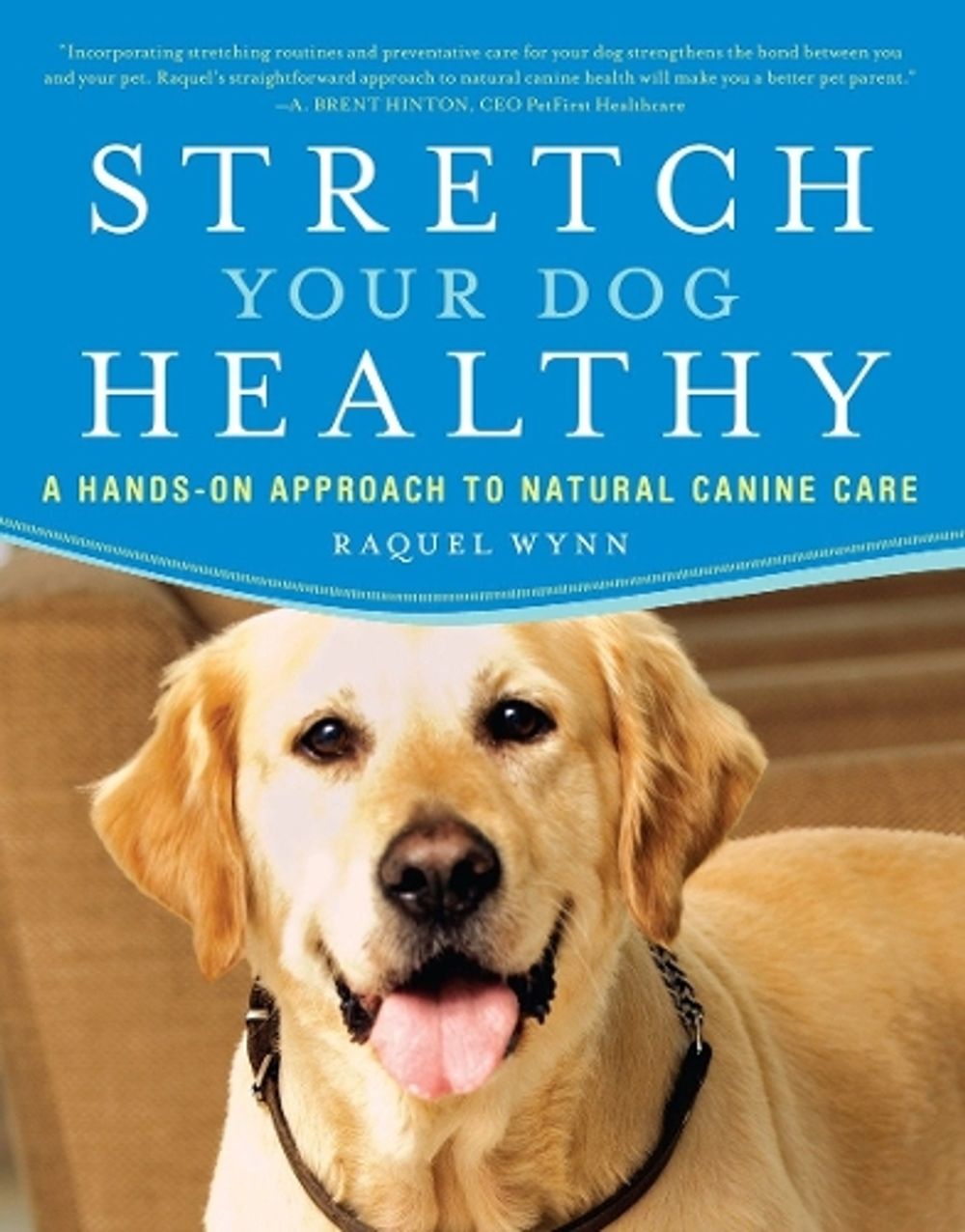 Stretch Your Dog Healthy by Raquel Wynn - ISBN: 9780452289901