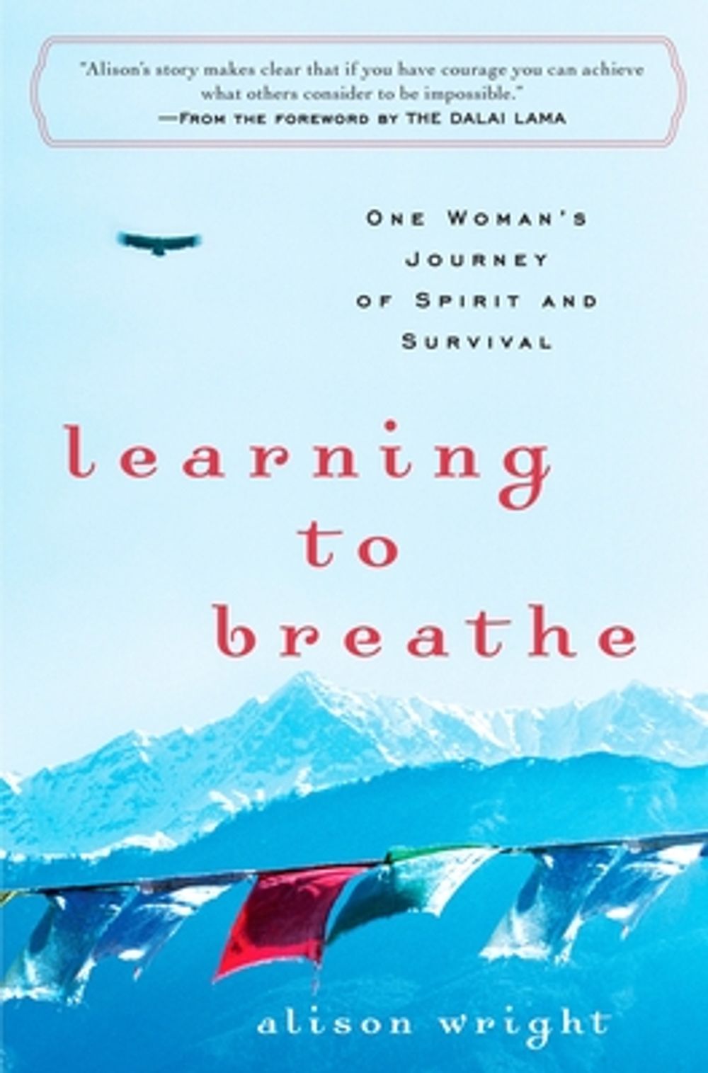 Learning to Breathe: One Woman's Journey of Spirit and Survival by Alison Wright - ISBN: 9780452295353
