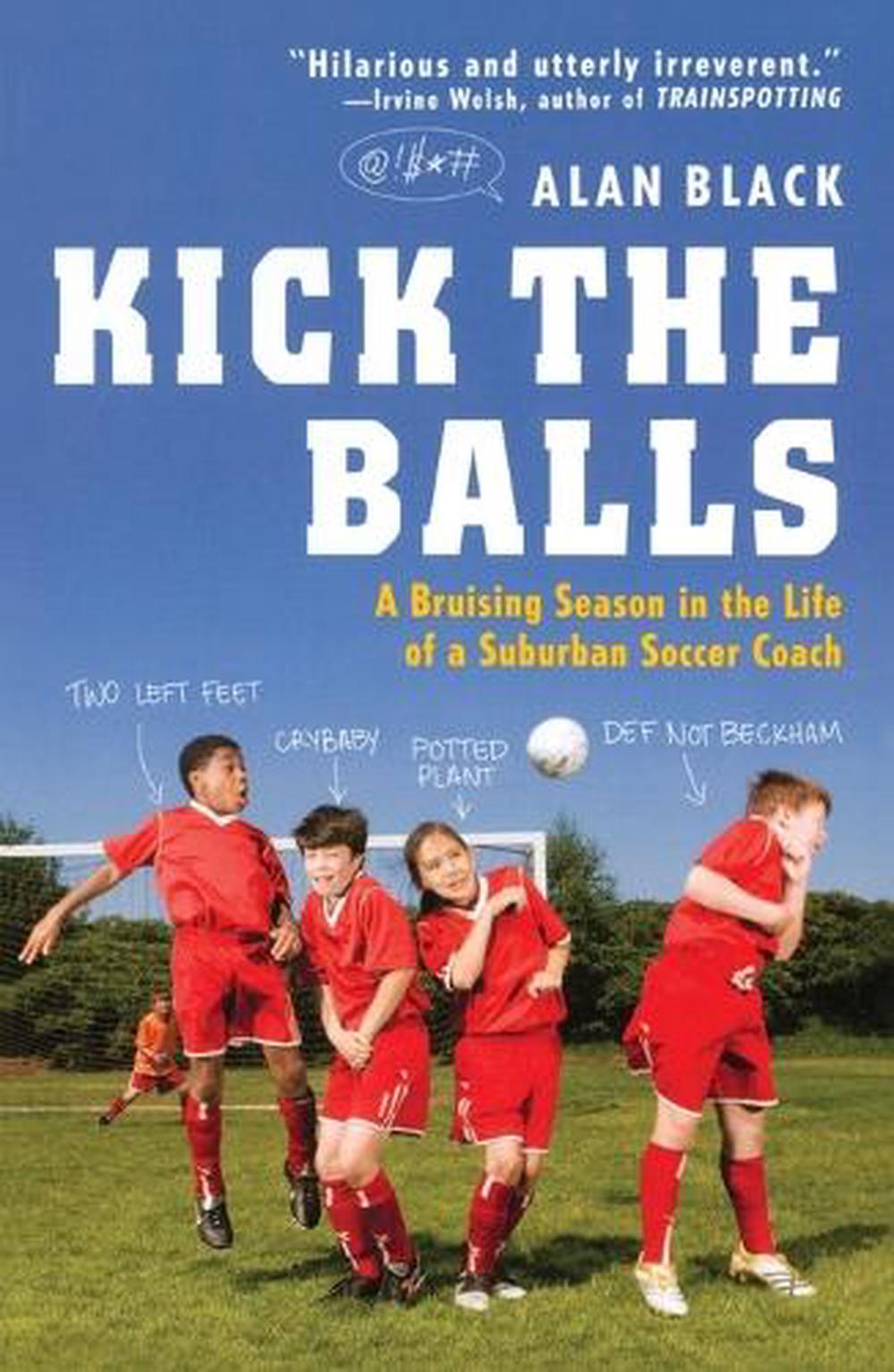 Kick the Balls by Alan Black - ISBN: 9780452295391