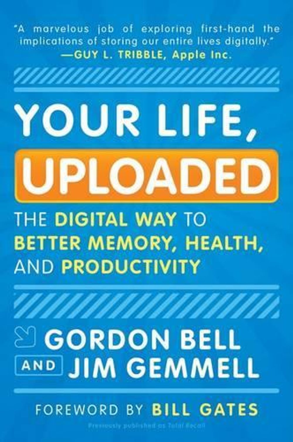 Your Life, Uploaded by Gordon Bell - ISBN: 9780452296565