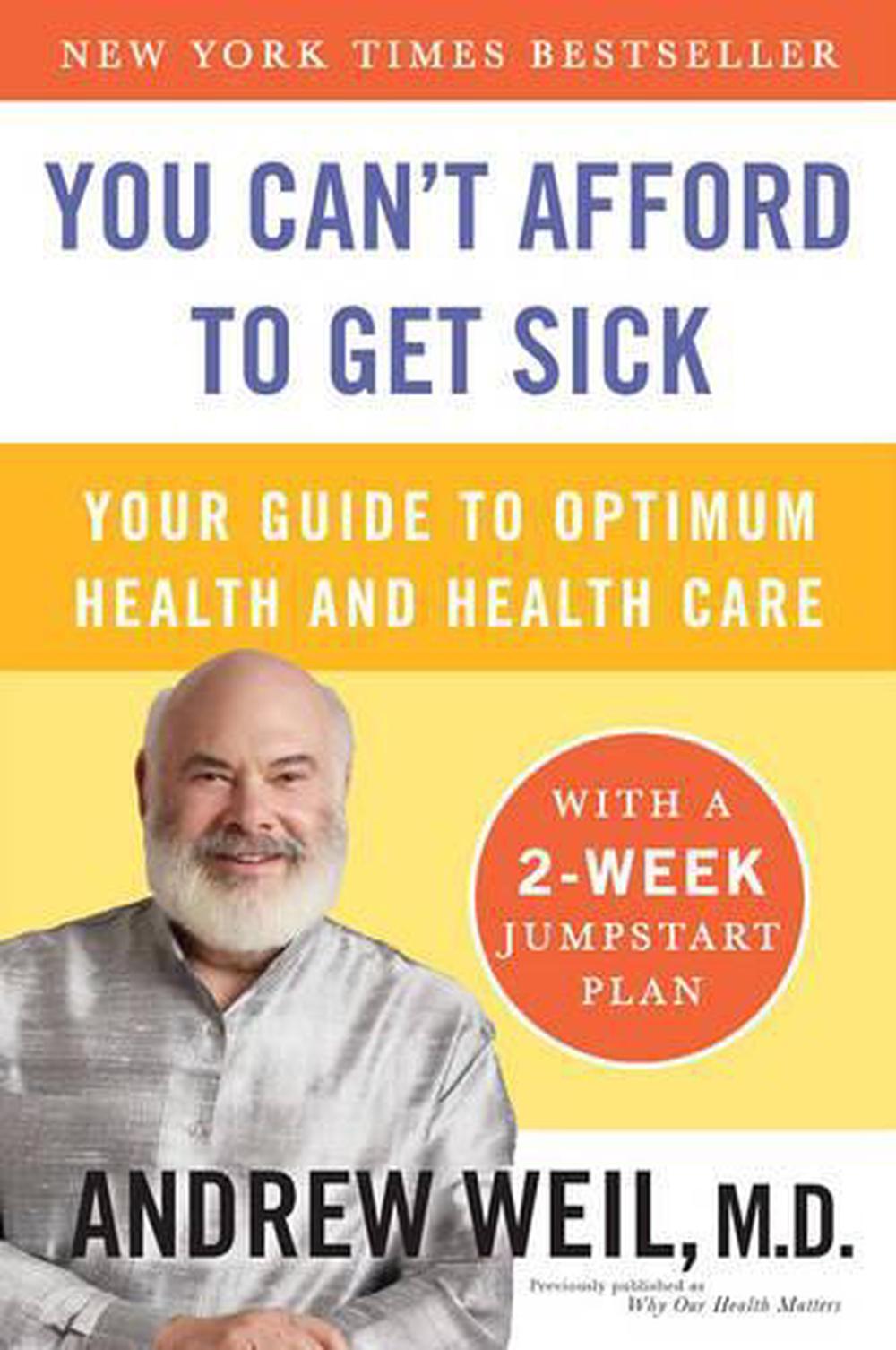 You Can't Afford to Get Sick by Andrew Weil - ISBN: 9780452296602