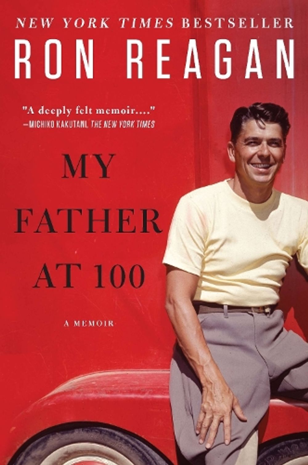 My Father at 100 by Ron Reagan - ISBN: 9780452297555