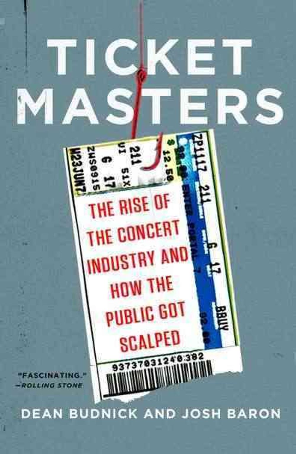 Ticket Masters: The Rise of the Concert Industry and How the Public Got Scalped by Dean Budnick - ISBN: 9780452298088
