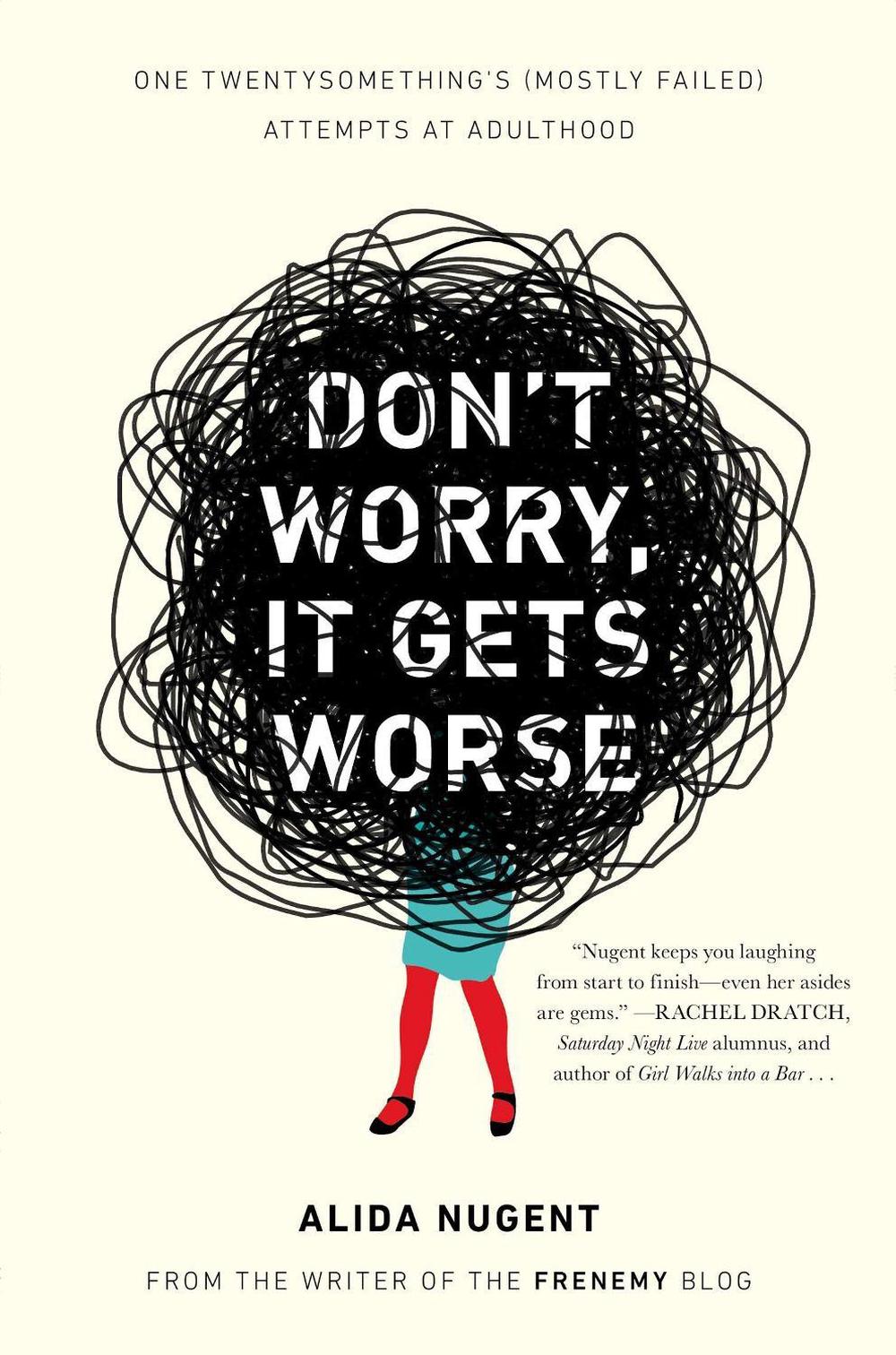Don't Worry, It Gets Worse by Alida Nugent - ISBN: 9780452298187