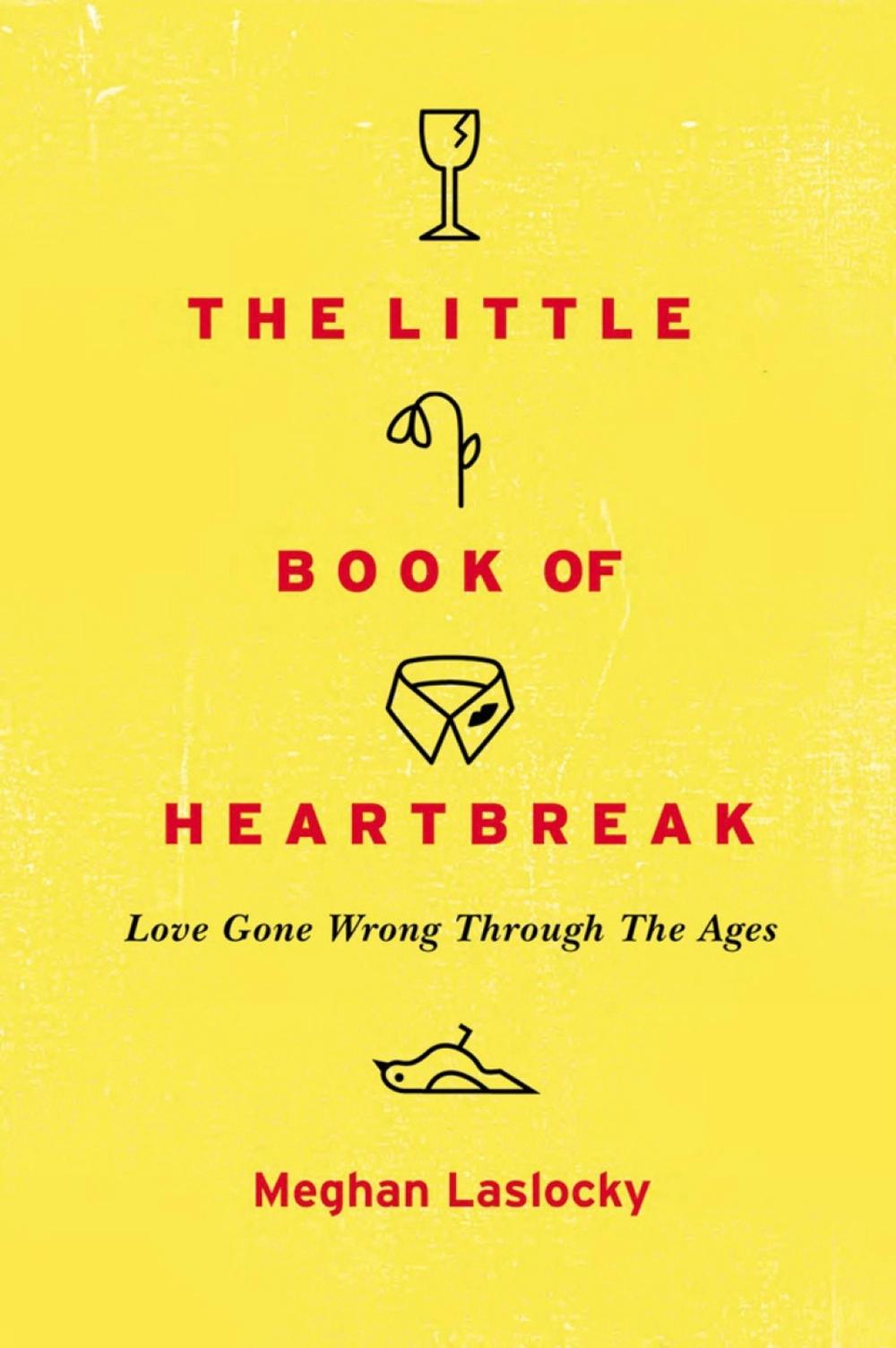 The Little Book Of Heartbreak by Meghan Laslocky - ISBN: 9780452298323