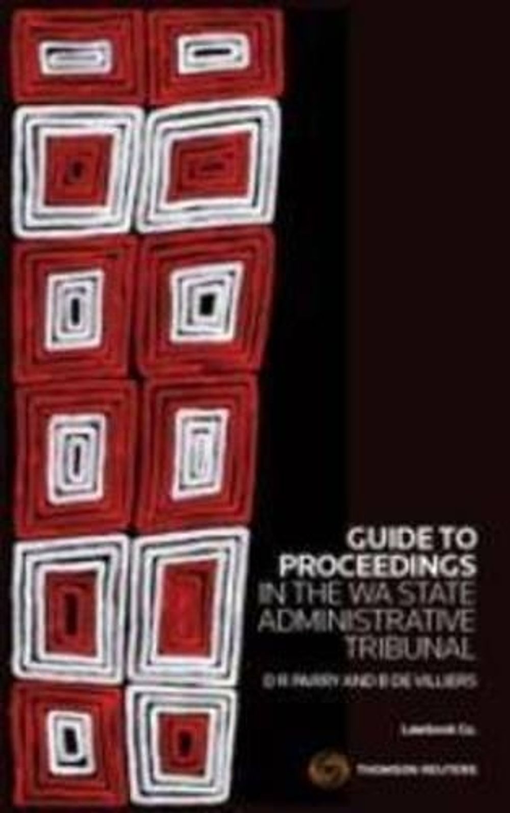 Guide to Proceedings in the WA State Administrative Tribunal by Bertus De Villiers - ISBN: 9780455230559
