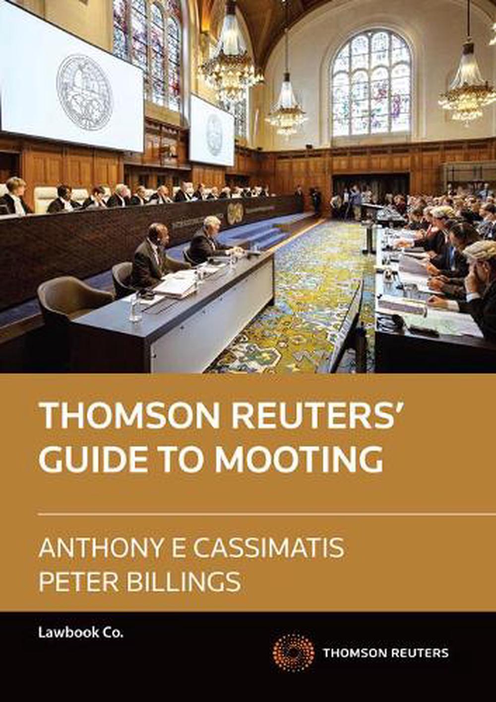 The Thomson Reuters' Guide to Mooting, 9780455230825