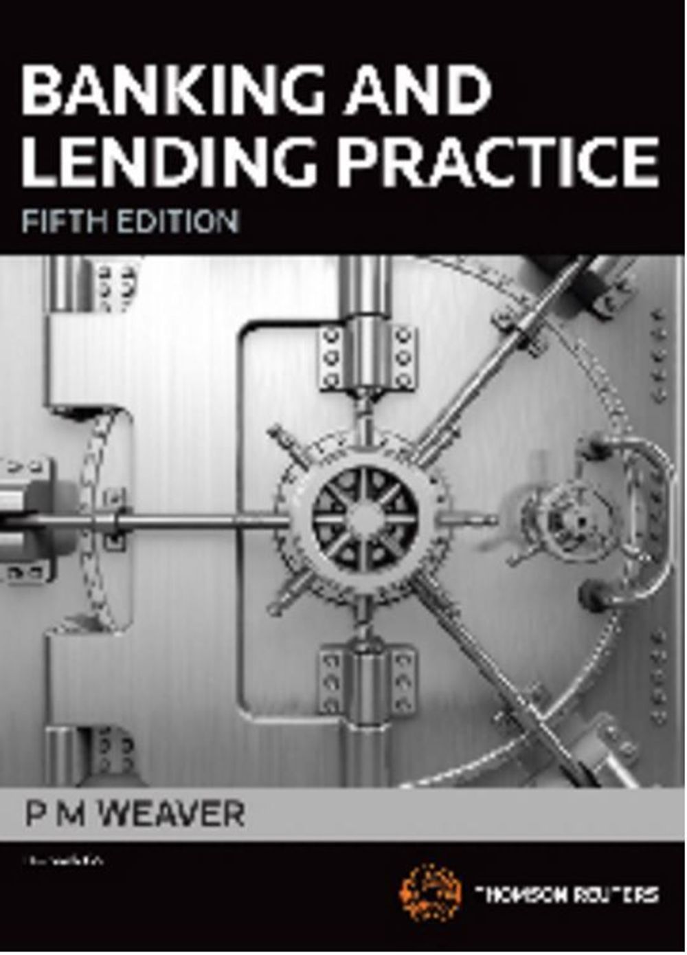Banking and Lending Practice, 5th Edition by Prudence Weaver - ISBN: 9780455237077